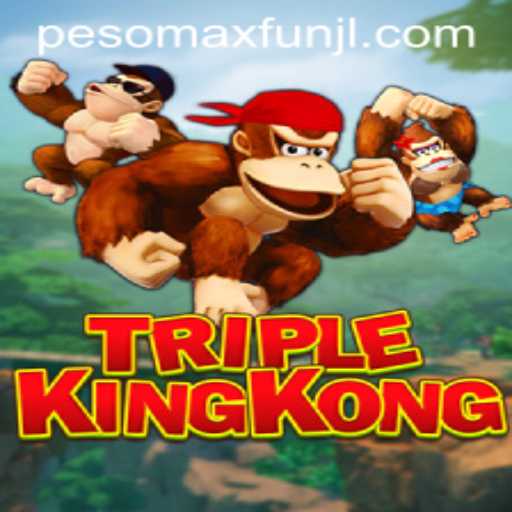 TripleKingKong: An Epic Gaming Adventure with PESOMAXFUN